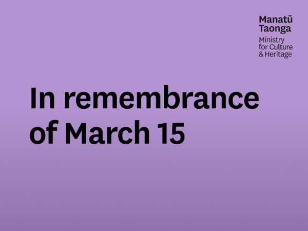Screenshot - purple background text "In remembrance of March 15" with Manatū Taonga Ministry for Culture and Heritage on the top right corner